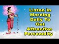 Listen in Morning Daily to Get Attractive Personality