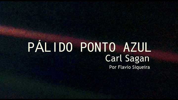 Pálido ponto azul por Flavio Siqueira (Carl Sagan)