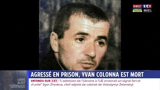 Agressé en Prison, Yvan Colonna est mort