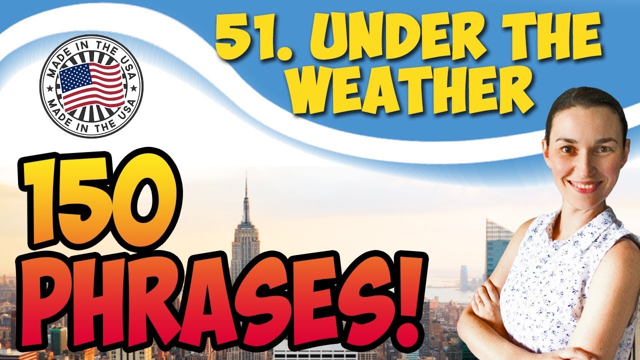 #51 Under the weather ????150 английских фраз и идиом | OK English