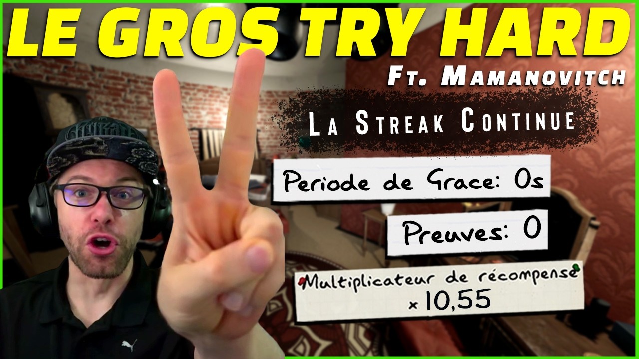 La Streak du Gros TRY HARD Continue ! Ft. Mamanovitch | Phasmophobia FR