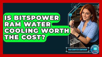 Is Bitspower RAM Water Cooling Worth The Cost? - Your Computer Companion
