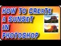 How to Create a Sunset Photo in Photoshop