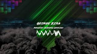 George Ezra - Paradise (Akidaraz Hardstyle Bootleg)