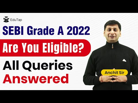 Answer to All your Eligibility Related Queries for SEBI Gr A 2022 | SEBI Grade A 2022 Exam