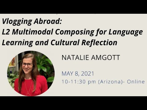 Amgott - Vlogging Abroad: L2 Multimodal Composing for Language Learning and Cultural Reflection