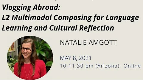 Amgott - Vlogging Abroad: L2 Multimodal Composing for Language Learning and Cultural Reflection