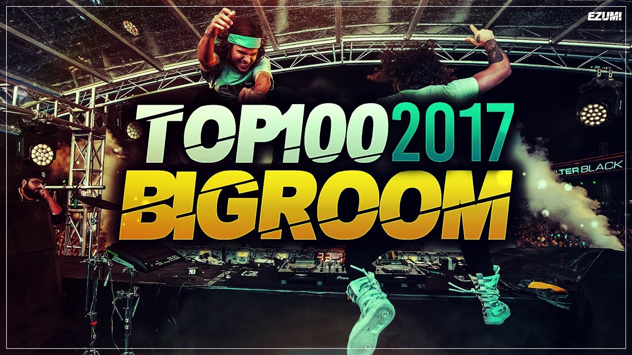Sick Big Room Drops  Best of 2017 Recap Top 100  EZUMI