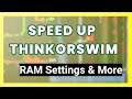 Speed Up Your Thinkorswim Software | RAM Explained