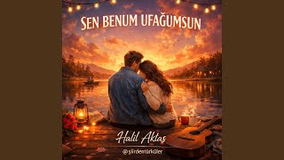 Sen Benum Ufağumsun