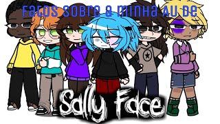 Fatos sobre minha AU de Sally Face!