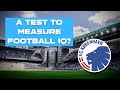 A new test for football iq be your best x fc copenhagen