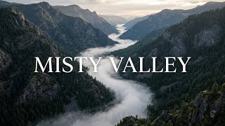 Misty Valley 🌫 Peaceful Mountain Ambience for Deep Focus (1 Hour)