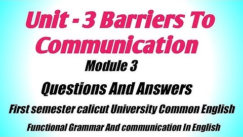 Unit 3 Barriers to communication. Module 3. Functional Grammar and communication In English.