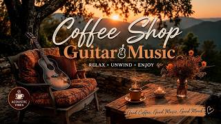 Coffee Shop Guitar Music | Relaxing Coffeehouse Guitar & Cozy Cafe Ambience Morning Chill