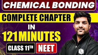 CHEMICAL BONDING in 121 Minutes | Full Chapter Revision | Class 11th NEET