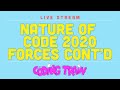 Nature of Code Continued: Chapter 2, Forces!