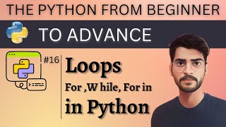 Loops in Python | for loop | while loop | for in loop | Python Tutorial from Beginner to Advance #16
