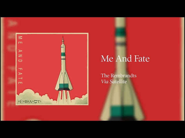 Rembrandts - Me And Fate