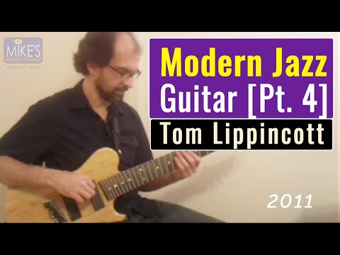 Tom Lippincott - Modern Jazz Guitar - Part IV