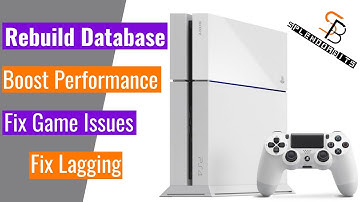 PS4 Rebuild Database - Boost Performance, Fix Game Issues, Fix Lagging