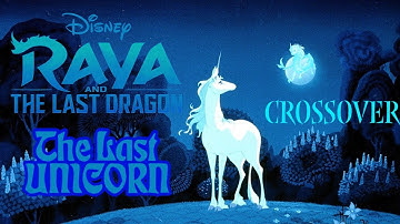 Raya And The Last Dragon| Last Unicorn Crossover!