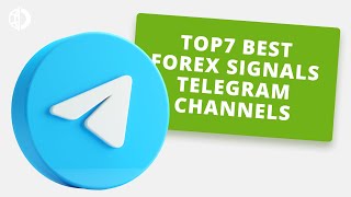 Top7 Best Forex Signals Telegram Channels