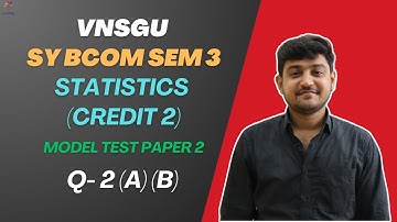 BCOM SEM 3 | STATISTICS (CREDIT-2) | MODEL PAPER 2 QUESTION 2 (A) (B) | E-ABHYASU