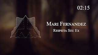 Mari Fernandez - Respeita Seu Ex