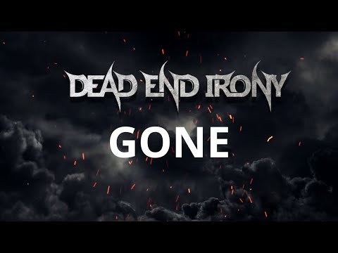 Dead End Irony - Gone (Official Lyric Video)