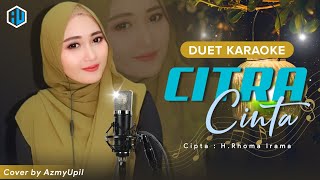 CITRA CINTA - RHOMA IRAMA || KARAOKE DUET BERSAMA AzmyUpil