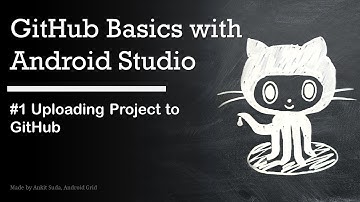 #1 GitHub Basics with Android Studio - Uploading Project
