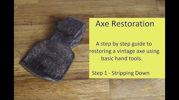 Restoring an axe with hand tools (Part 1)