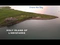 THE HOLY ISLAND OF LINDISFARNE, BY DRONE. MAY 2022.