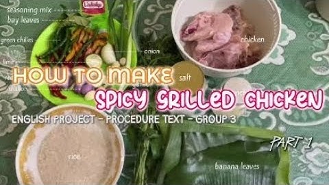 Procedure Text - How to Make Spicy Grilled Chicken - English Project X Excellent (Group 3) 