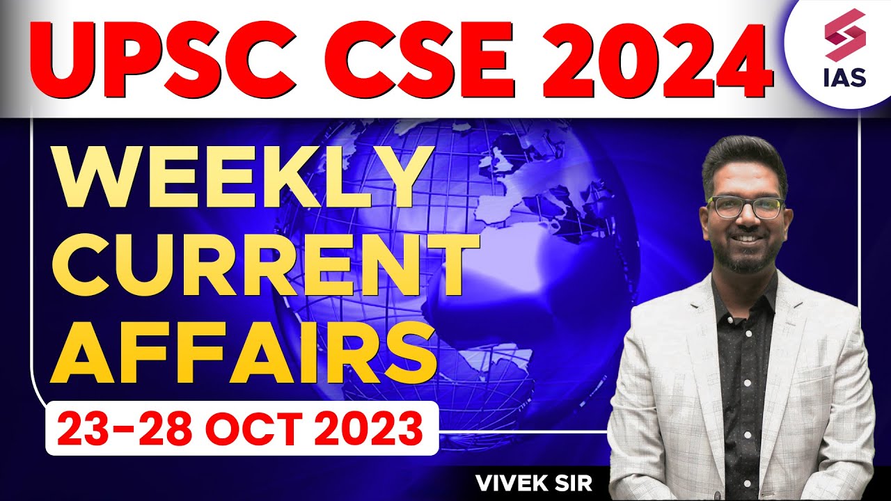 UPSC Weekly Current Affairs by Vivek sir | 23 - 28 October 2023 | UPSC ...
