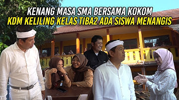 KENANG MASA SMA BERSAMA KOKOM | KDM KELILING KELAS - TIBA2 ADA SISWA MENANGIS