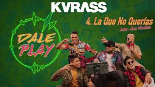 La Que No Querías | 04 | KVRASS chords