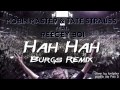 Mobin Master & Tate Strauss feat. Reecey Boi - Hah Hah (Burgs Remix)