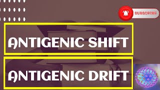 Antigenic shift & Antigenic Drift