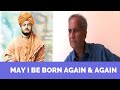 May I be Born Again &amp; Again | Hindu Academy | Jay Lakhani |