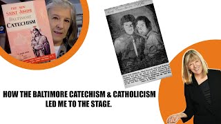 How The Baltimore Catechism Led Me to The Stage