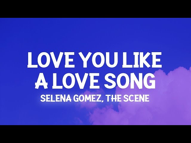 Selena Gomez - Love You Like a Love Song (Lyrics) no one compares you stand alone  | [1 Hour Versi class=
