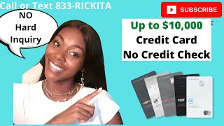 Up to $10,000 Credit Card Approval - NO Credit Check - No Hard Inquiry | Rickita