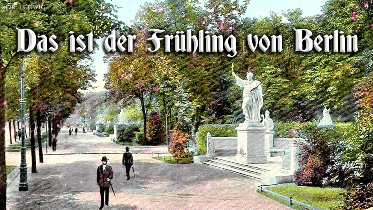 Das ist der Frühling von Berlin [German march]