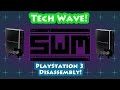Tech Wave - PS3 Disassembly