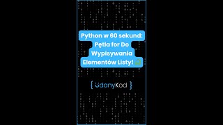 ➰💻🐍 Python w 60 sekund: Pętla for Do Wypisywania Elementów Listy! ➰💻🐍
