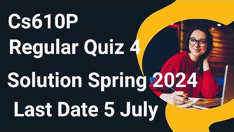 Cs610P Regular Lab Quiz 4 solution spring 2024 | CS610p lab quiz 4 solution spring 2024