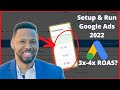 How To Setup and Run Google Ads (LIVE) 2022 - ANY BUSINESS OR SHOPIFY