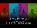 Civilization VI - First Look: Pirates Multiplayer Scenario